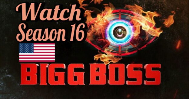 Watch Big Boss Season 16 In The USA