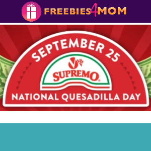 🧀Sweeps National Quesadilla Day (ends 9/25)