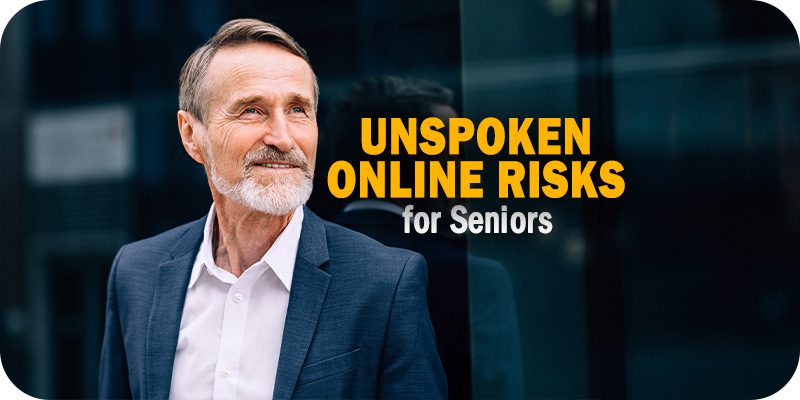 Unspoken Online Risks for Seniors
