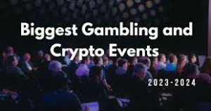 The Biggest Gambling and Crypto Events in 2023 and 2024