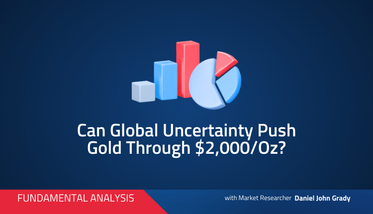 Can Global Uncertainty Push Gold Through $2,000/Oz?