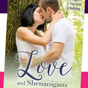 🍀Free Romance eBook: Love and Shennanigans ($3.99 value)