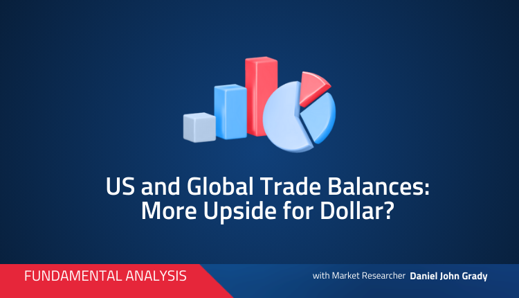 US and Global Trade Balances: More Upside for Dollar?