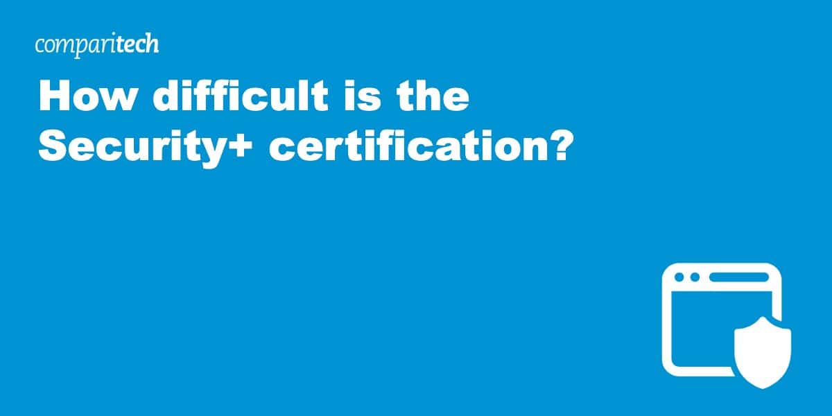How difficult is the Security+ certification?
