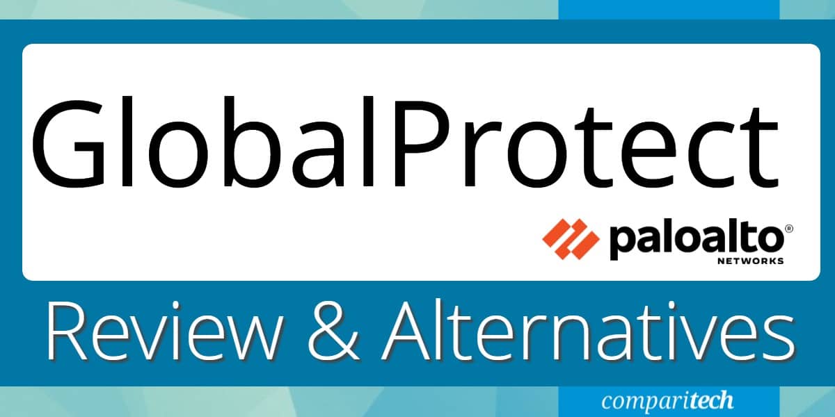 GlobalProtect review and alternatives